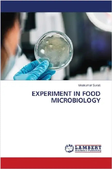 Experiment in Food Microbiology by Surati, Viralkumar