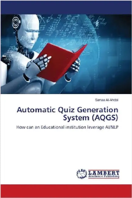 Automatic Quiz Generation System (AQGS) by Al-Ahdal, Sanaa