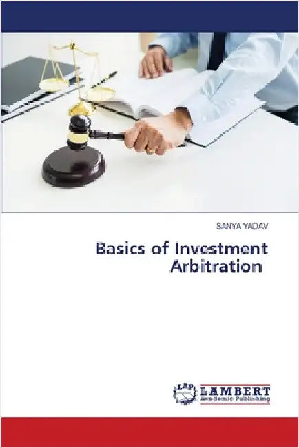 Basics of Investment Arbitration by Sanya Yadav