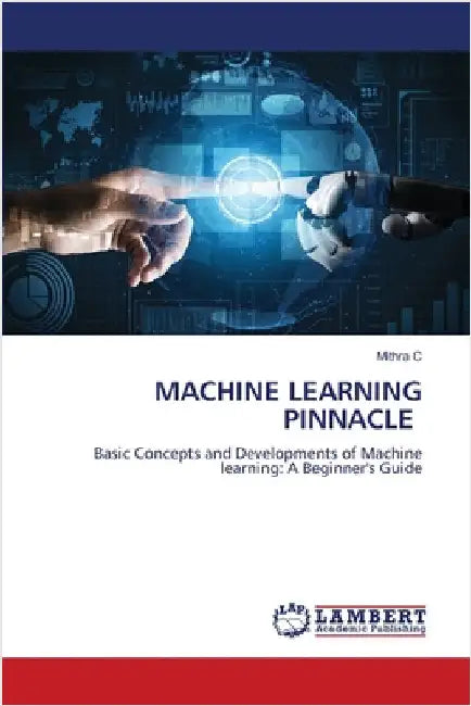 Machine Learning Pinnacle by Mithra C