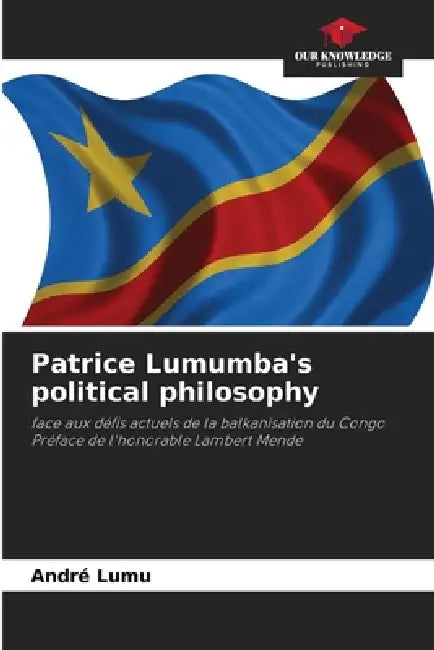 Patrice Lumumba's political philosophy by André Lumu