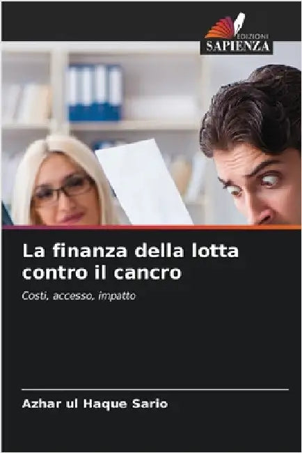 La finanza della lotta contro il cancro by Azhar Ul Haque Sario