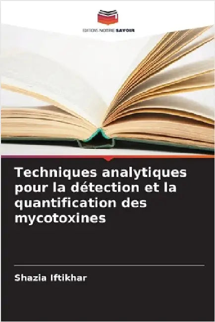 Techniques analytiques pour la détection et la quantification des mycotoxines by Iftikhar, Shazia