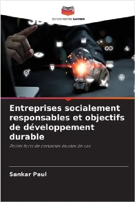 Entreprises socialement responsables et objectifs de développement durable by Paul, Sankar