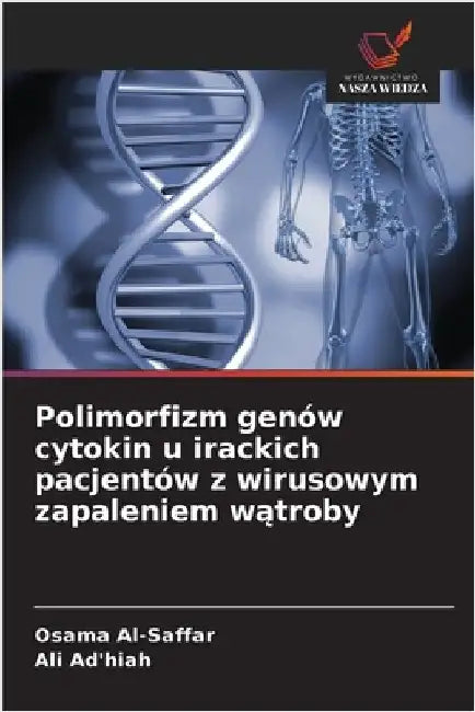 Polimorfizm genów cytokin u irackich pacjentów z wirusowym zapaleniem wątroby by Al-Saffar, Osama