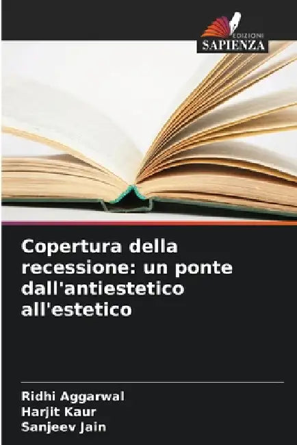 Copertura della recessione: un ponte dall'antiestetico all'estetico by Ridhi Aggarwal, Harjit Kaur, Sanjeev Jain