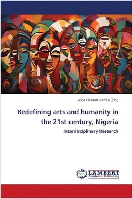 Redefining arts and humanity in the 21st century, Nigeria by Juma'a, Jidda Hassan