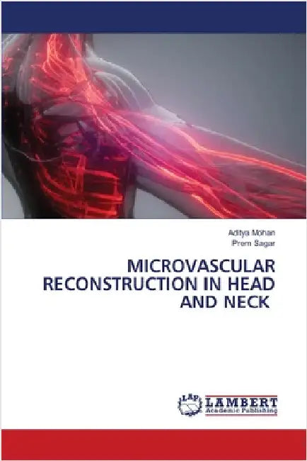 Microvascular Reconstruction in Head and Neck by Aditya Mohan