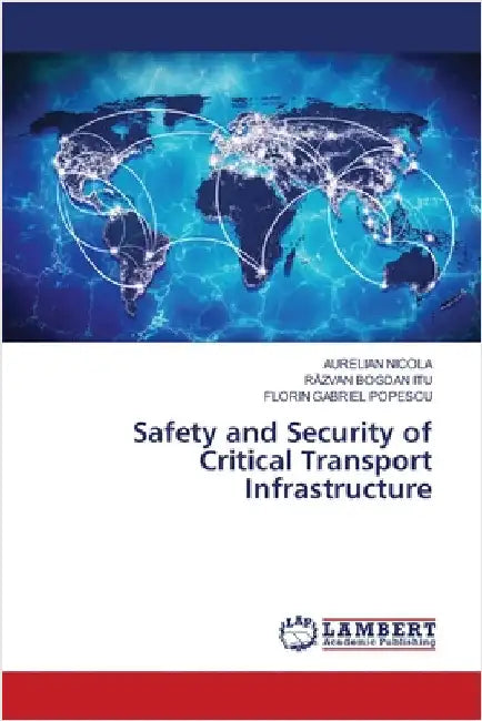 Safety and Security of Critical Transport Infrastructure by Aurelian Nicola
