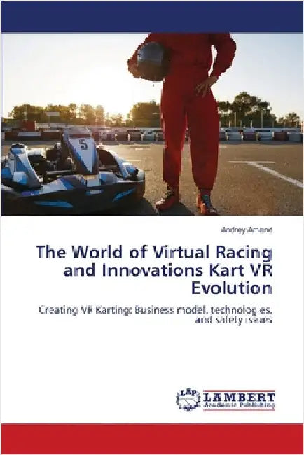 The World of Virtual Racing and Innovations Kart VR Evolution by Amand, Andrey