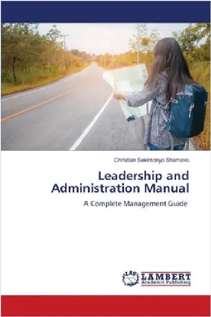 Leadership and Administration Manual by Sekimonyo Shamavu, Christian