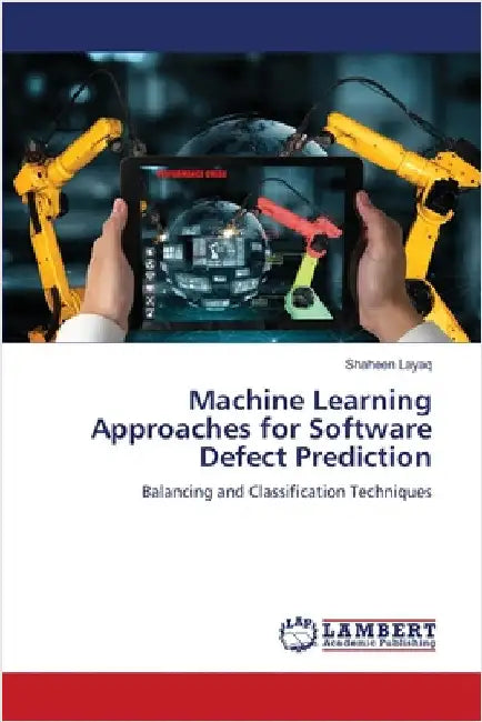 Machine Learning Approaches for Software Defect Prediction by Shaheen Layaq