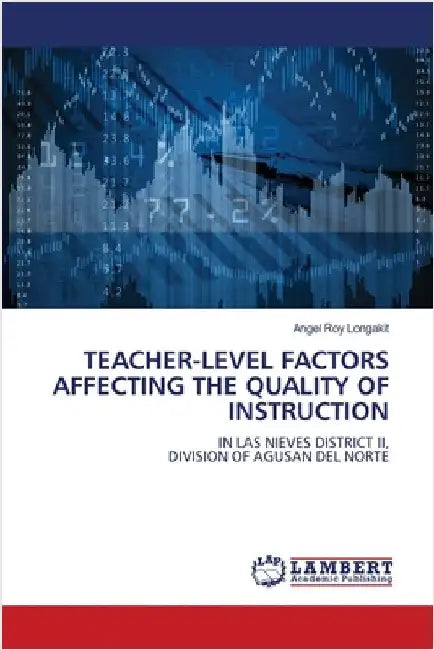 Teacher-Level Factors Affecting the Quality of Instruction by Angel Roy Longakit