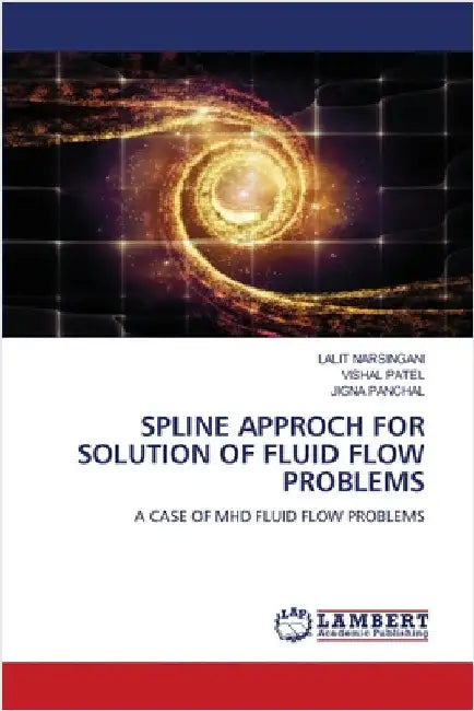 Spline Approch for Solution of Fluid Flow Problems by Narsingani, Lalit