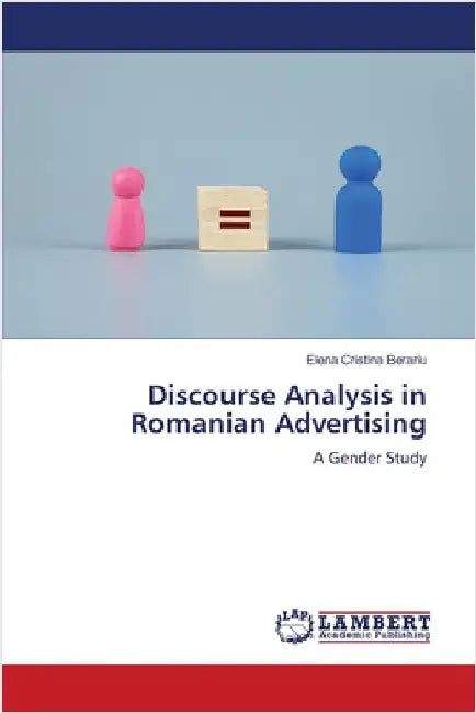 Discourse Analysis in Romanian Advertising by Elena Cristina Berariu