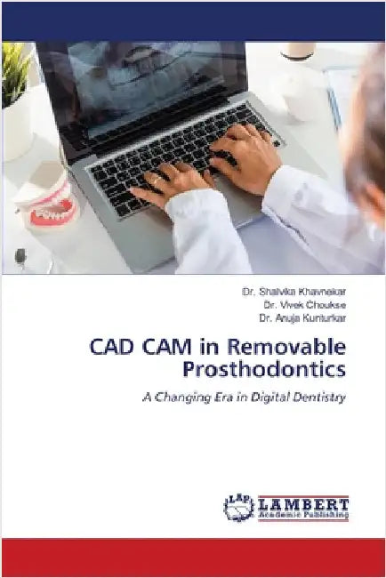 CAD CAM in Removable Prosthodontics by Shalvika Khavnekar