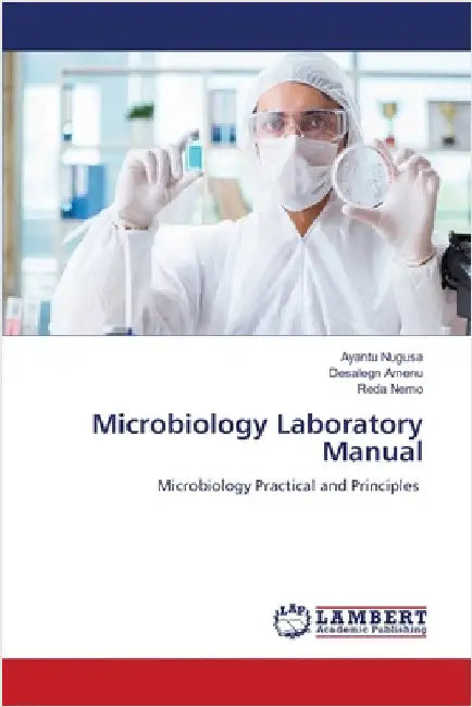 Microbiology Laboratory Manual by Nugusa, Ayantu