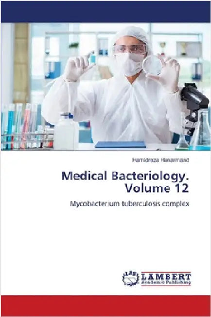 Medical Bacteriology. Volume 12 by Honarmand, Hamidreza