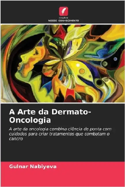 A Arte da Dermato-Oncologia by Nabiyeva, Gulnar