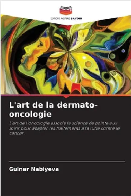 L'art de la dermato-oncologie by Gulnar Nabiyeva
