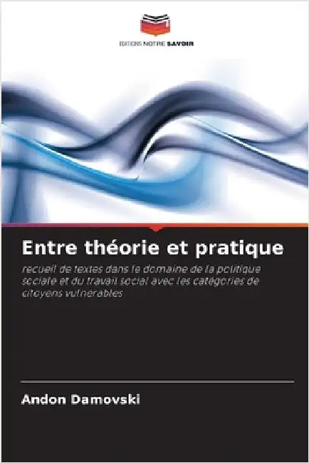Entre théorie et pratique by Damovski, Andon