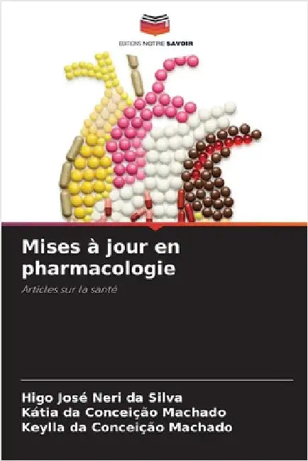 Mises à jour en pharmacologie by Neri Da Silva, Higo José