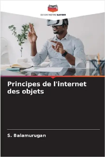Principes de l'internet des objets by Balamurugan, S.