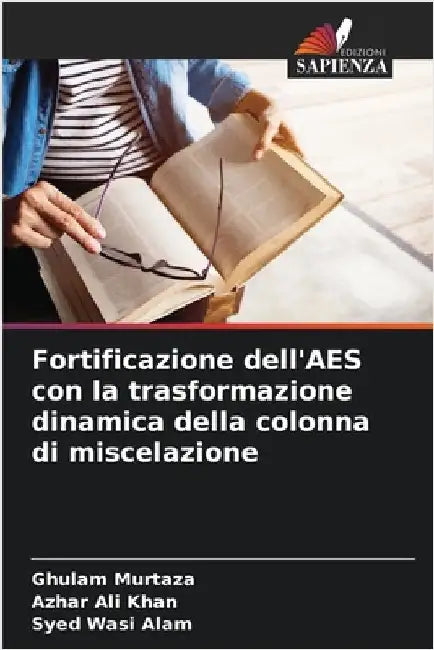 Fortificazione dell'AES con la trasformazione dinamica della colonna di miscelazione by Murtaza, Ghulam
