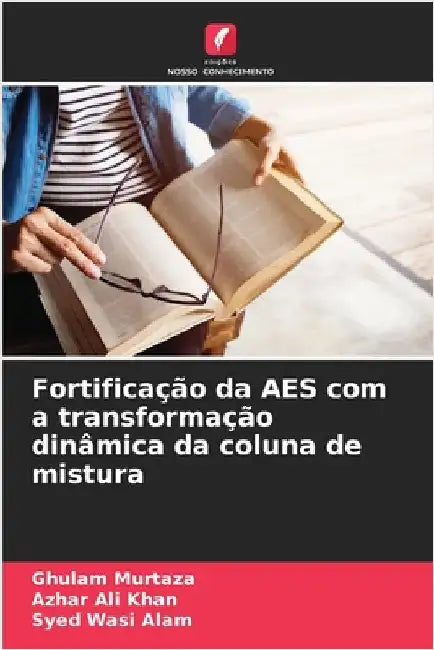 Fortificação da AES com a transformação dinâmica da coluna de mistura by Murtaza, Ghulam