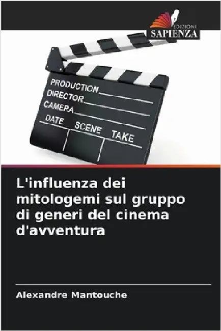 L'influenza dei mitologemi sul gruppo di generi del cinema d'avventura by Alexandre Mantouche