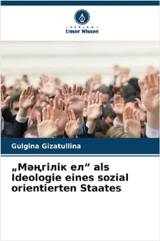 "Мәңгілік ел" als Ideologie eines sozial orientierten Staates by Gulgina Gizatullina