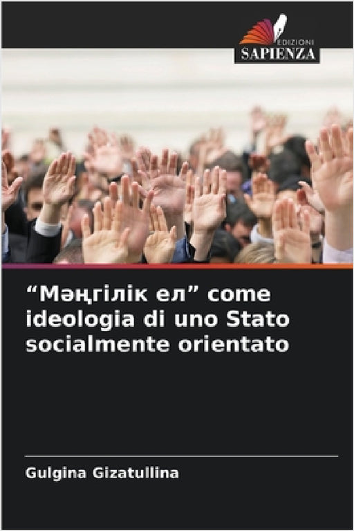 "Мәңгілік ел" come ideologia di uno Stato socialmente orientato by Gulgina Gizatullina