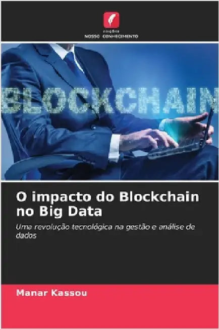 O impacto do Blockchain no Big Data by Manar Kassou