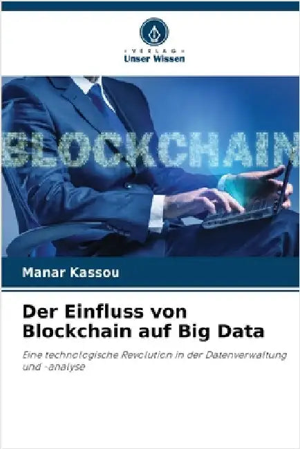 Der Einfluss von Blockchain auf Big Data by Manar Kassou