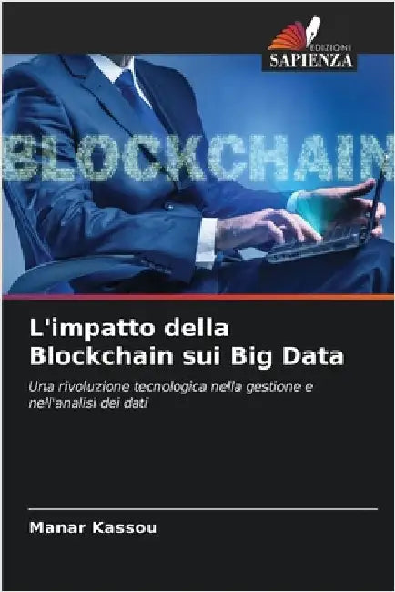L'impatto della Blockchain sui Big Data by Kassou, Manar