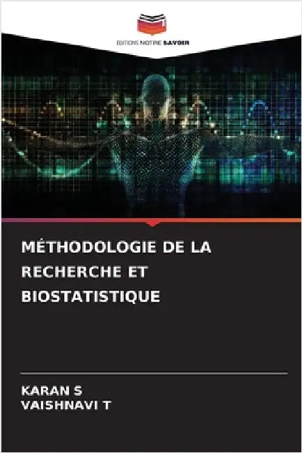 Méthodologie de la Recherche Et Biostatistique by Karan S