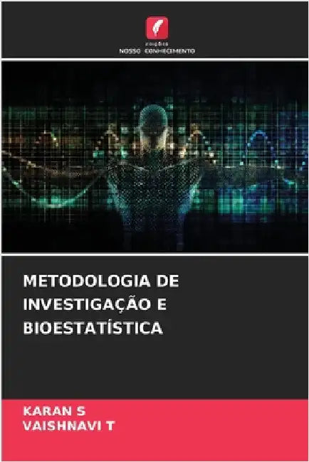 Metodologia de Investigação E Bioestatística by Karan S