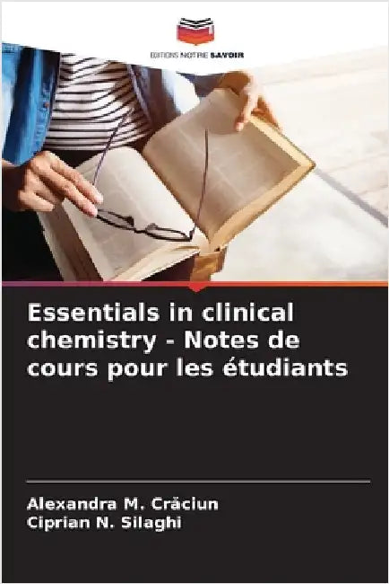 Essentials in clinical chemistry - Notes de cours pour les étudiants by Alexandra M. Crăciun