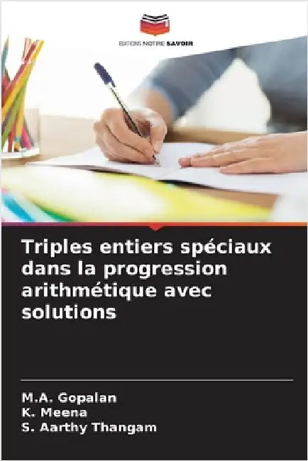 Triples entiers spéciaux dans la progression arithmétique avec solutions by Gopalan, M. a.
