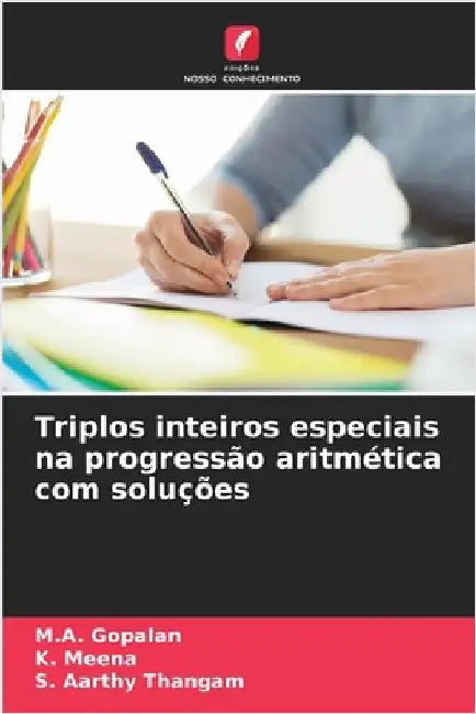 Triplos inteiros especiais na progressão aritmética com soluções by M. a. Gopalan