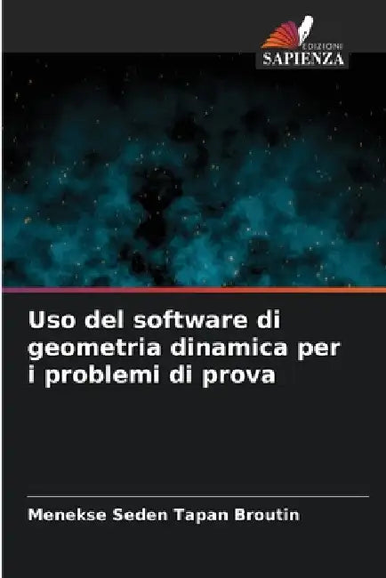 Uso del software di geometria dinamica per i problemi di prova by Menekse Seden Tapan Broutin