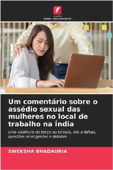 Um comentário sobre o assédio sexual das mulheres no local de trabalho na Índia by Sweksha Bhadauria