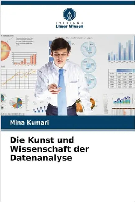 Die Kunst und Wissenschaft der Datenanalyse by Kumari, Mina