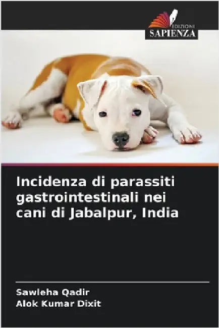 Incidenza di parassiti gastrointestinali nei cani di Jabalpur, India by Qadir, Sawleha