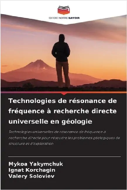 Technologies de résonance de fréquence à recherche directe universelle en géologie by Mykoa Yakymchuk