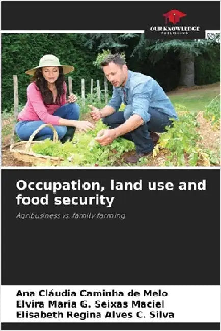Occupation, land use and food security by Ana Cláudia Caminha de Melo