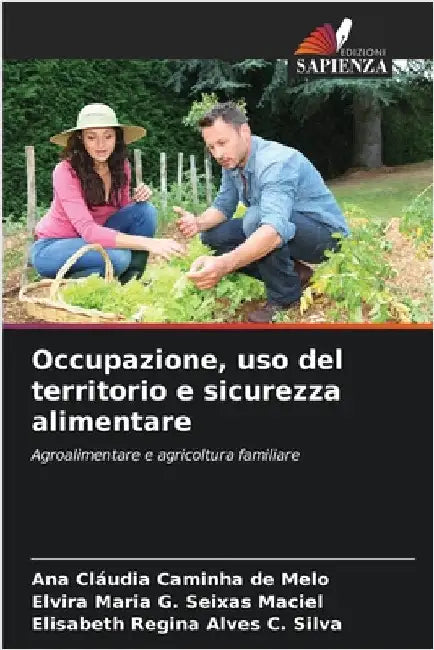 Occupazione, uso del territorio e sicurezza alimentare by Caminha de Melo, Ana Cláudia