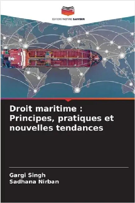 Droit maritime: Principes, pratiques et nouvelles tendances by Singh, Gargi