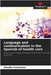 Language and communication in the Spanish of health care by Colantonio, Claudia