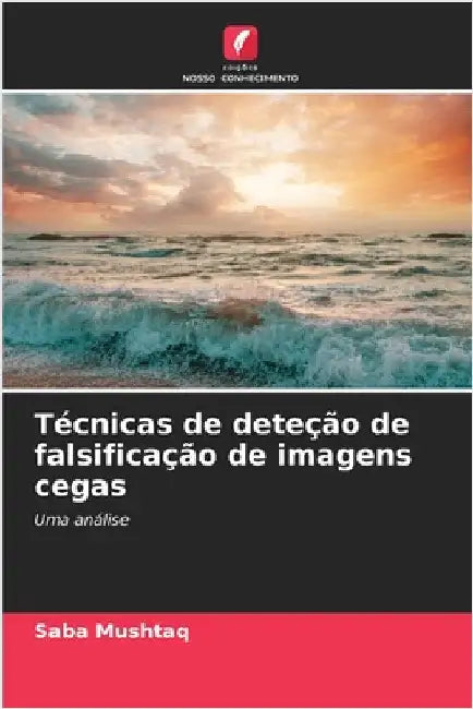 Técnicas de deteção de falsificação de imagens cegas by Mushtaq, Saba